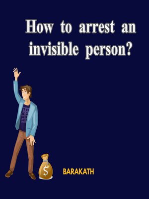 cover image of How to arrest an invisible person?